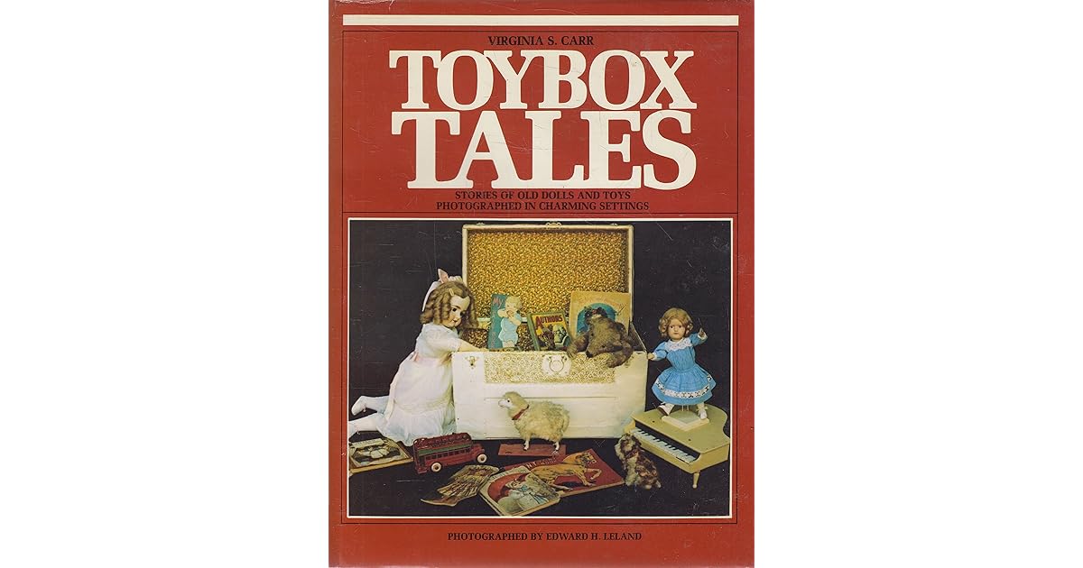"Toybox tales" Stories of old dolls and toys photographed in charming settings by Virginia S. Carr