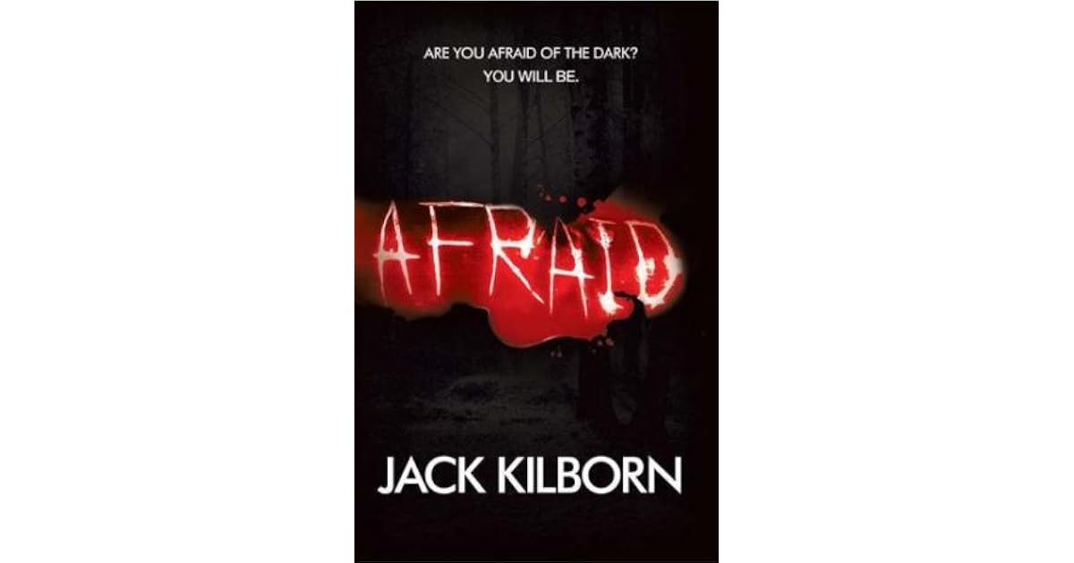 Afraid Afraid 1 By Jack Kilborn
