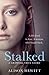 Stalked: A Gripping True Story