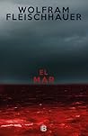 El mar by Wolfram Fleischhauer