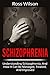 Schizophrenia: Understandin...