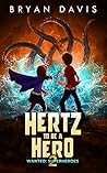 Hertz to Be a Hero by Bryan  Davis