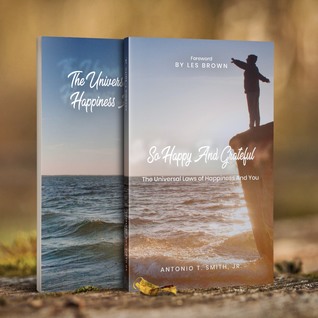 So Happy And Grateful: The Universal Laws of Happiness And You