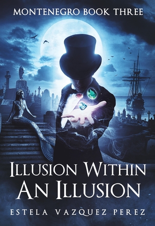 Illusion Within An Illusion (Montenegro #3)
