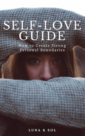 Self-Love Guide: How to Create Strong Personal Boundaries