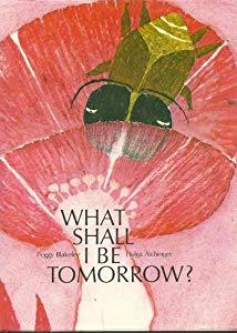 What shall I be tomorrow?