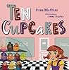 Ten Cupcakes by Irene Mathias