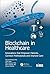 Blockchain in Healthcare: I...