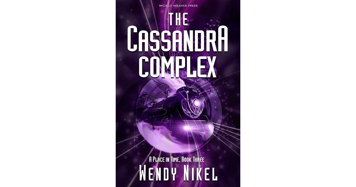 The Cassandra Complex (Place in Time, 3) by Wendy Nikel