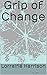 Grip of Change
