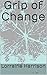 Grip of Change