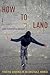 How to Land by Ann Cooper Albright