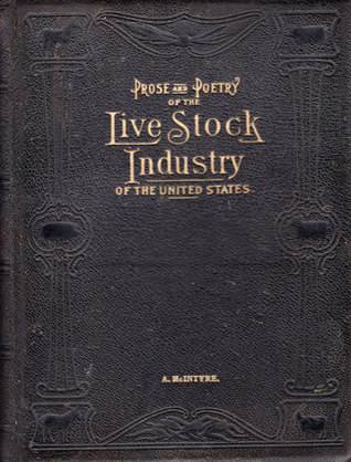 Prose and Poetry of the Live Stock Industry of the United States (Unknown Binding)
