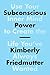 Subconscious Power: Use Your Inner Mind to Create the Life You've Always Wanted
