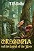 OREGONIA: and the Legend of...
