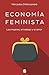 Economía feminista by Mercedes D'Alessandro