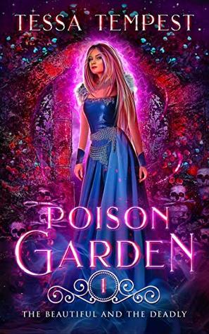 Poison Garden (The Beautiful and the Deadly #1)