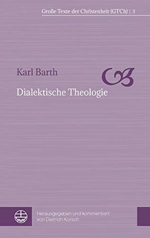 Dialektische Theologie (Große Texte der Christenheit (GTCh) 3)