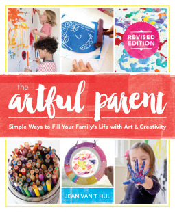 Artful Parent - Simple Ways to Fill Your Family's Life with Art and Creativity (Unknown Binding)