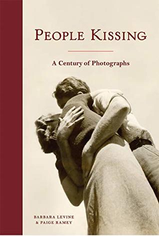 People Kissing: A Century of Photographs (Kindle Edition)