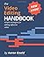 The Video Editing Handbook by Aaron Goold