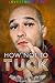 How Not to Tuck (Lovestrong, #2)