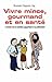 Vivre mince, gourmand et en santé by Romain Gagnon