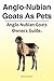 Anglo-Nubian Goats As Pets....