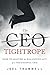 The CEO Tightrope: How to Master the Balancing Act of a Successful CEO