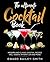 The Ultimate Cocktail Book by Edward Smith Baley