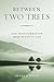 Between Two Trees by Shane J. Wood