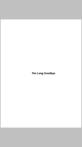 The Long Goodbye