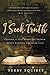 I Seek Truth: Talking to Your Heavenly Father About Finding Truth in Life