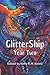 GlitterShip Year Two (GlitterShip Yearly Anthologies)