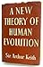 A New Theory of Human Evolu...