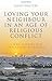 Loving Your Neighbour in an Age of Religious Conflict by James Walters