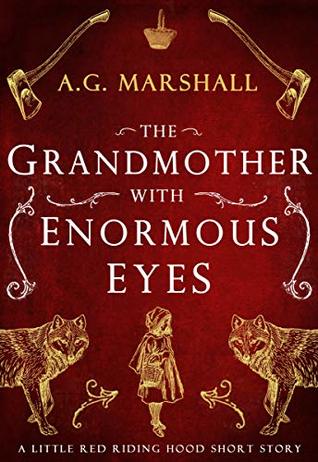 The Grandmother with Enormous Eyes (Once Upon a Short Story, #1)
