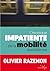 Chronique impatiente de la mobilité quotidienne