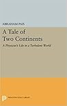 A Tale Of Two Continents: A Physicist's Life In A Turbulent World