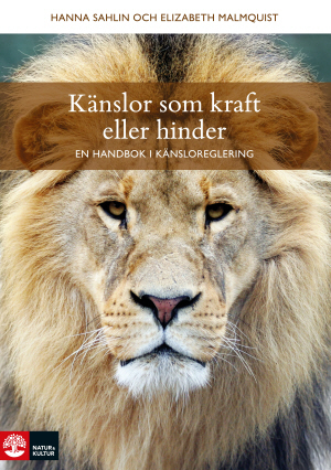Känslor som kraft eller hinder: en handbok i känsloreglering (Hardcover)
