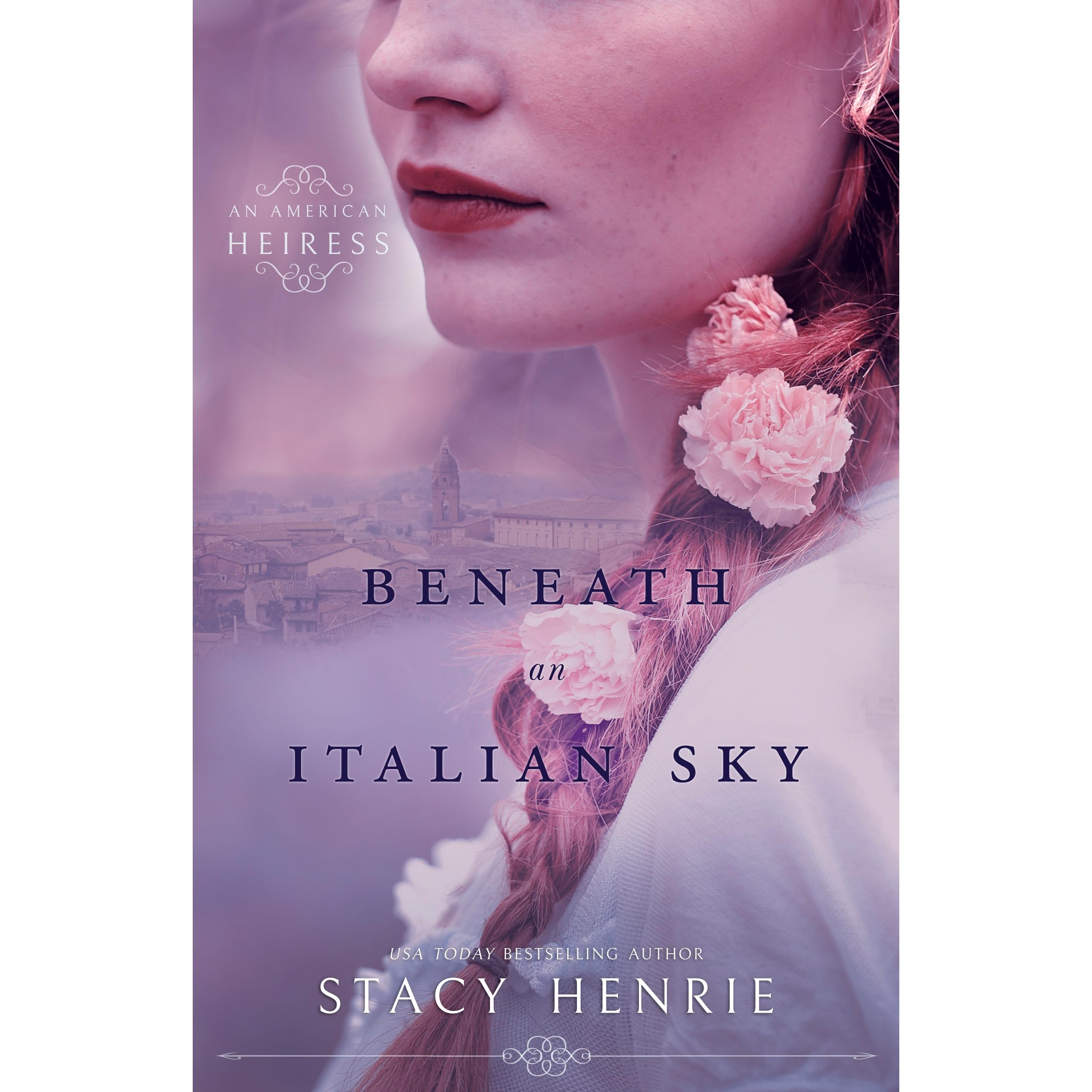 Beneath An Italian Sky By Stacy Henrie Beneath An Italian Sky By Stacy Henrie