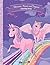 Unicorns, Ponies and Pegasus Coloring Book: Magic Creatures Coloring Pages for Kids Ages 3-10