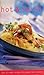 Hot and Spicy: Over 60 Simple Recipes for Elegant Home Cooking