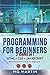 Programming for Beginners: 3 Books in 1- HTML+CSS+JavaScript (Basic Fundamental Guide for Beginners)