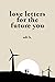 Love Letters for the Future...