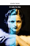 Ti rubo la vita by Cinzia Leone