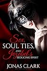 Sex, Soul Ties, a...