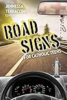 Road Signs for Catholic Teens Road Signs for Catholic Teens