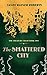 The Shattered City (Creature Court #2)