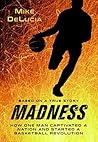 Madness: The Man Who Changed Basketball